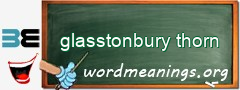 WordMeaning blackboard for glasstonbury thorn
